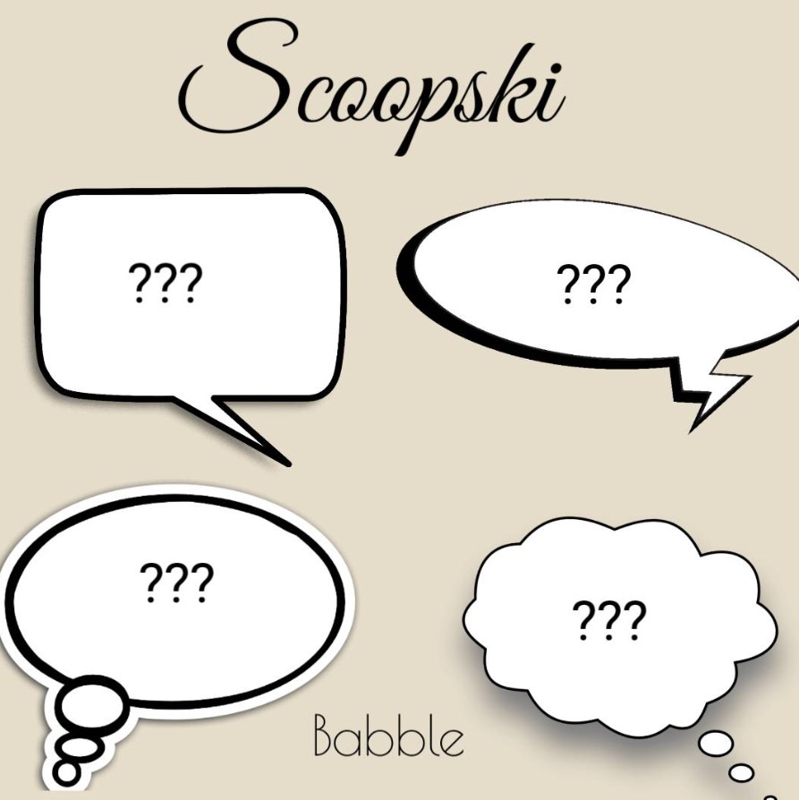 Scoopski’s “Babble” Features a Guest Appearance –&nbsp;Q&A